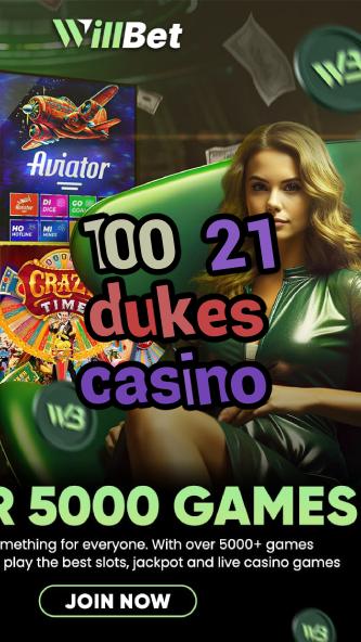 100 21 dukes casino-accasinoclosures.igamblinglist.com